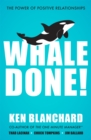 Whale Done! : The Power of Positive Relationships - Book
