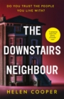 The Downstairs Neighbour : A twisty, unexpected and addictive suspense – you won't want to put it down! - Book