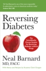 Reversing Diabetes : The Scientifically Proven System for Reversing Diabetes without Drugs - eBook
