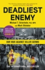 Deadliest Enemy : Our War Against Killer Germs - Book