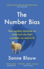 The Number Bias : How numbers dominate our world and why that's a problem we need to fix - eBook
