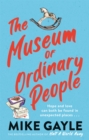 The Museum of Ordinary People : The uplifting new novel from the bestselling author of Half a World Away - Book