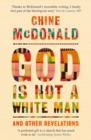 God Is Not a White Man : And Other Revelations - eBook