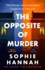 The Opposite of Murder : the gripping new thriller from the million-copy international bestseller and Queen of the unguessable mystery - Book