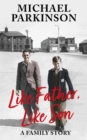 Like Father, Like Son : A family story - Book