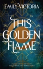 This Golden Flame : An absorbing, slow-burn fantasy debut - Book