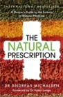 The Natural Prescription : A Doctor's Guide to the Science of Natural Medicine - Book