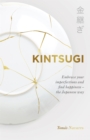 Kintsugi : Embrace your imperfections and find happiness - the Japanese way - Book