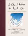 A Cloud Where the Birds Rise : A book about love and belonging - eBook