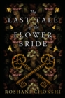 The Last Tale of the Flower Bride : the haunting, atmospheric gothic page-turner - Book