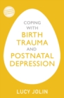 Coping with Birth Trauma and Postnatal Depression - eBook