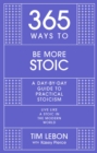 365 Ways to be More Stoic : A day-by-day guide to practical stoicism - Book