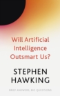 Will Artificial Intelligence Outsmart Us? - eBook