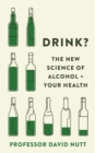 Drink? : The New Science of Alcohol and Your Health - eBook
