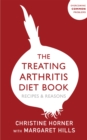 The Treating Arthritis Diet Book : Recipes and Reasons - Book