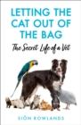 Letting the Cat Out of the Bag : The Secret Life of a Vet - Book