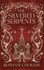 The Silvered Serpents : The sequel to the New York Times bestselling The Gilded Wolves - Book