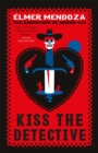 Kiss the Detective : A Lefty Mendieta Investigation (Book 4) - eBook