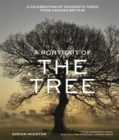 A Portrait of the Tree : A celebration of favourite trees from around Britain - eBook