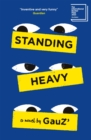 Standing Heavy : Shortlisted for the International Booker Prize 2023 - eBook