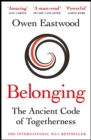 Belonging : The Ancient Code of Togetherness: The International No. 1 Bestseller - Book