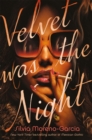 Velvet was the Night : President Obama's Summer Reading List 2022 pick - eBook