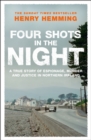 Four Shots in the Night : A True Story of Stakeknife, Murder and Justice in Northern Ireland - Book