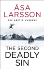 The Second Deadly Sin : The Arctic Murders – A gripping and atmospheric murder mystery - Book