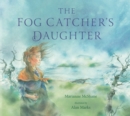 The Fog Catcher's Daughter - Book