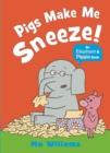 Pigs Make Me Sneeze! - Book