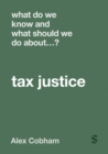What Do We Know and What Should We Do About Tax Justice? - Book