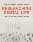 Researching Digital Life : Orientations, Methods and Practice - eBook