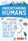 Understanding Humans : How Social Science Can Help Solve Our Problems - Book