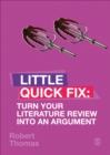 Turn Your Literature Review Into An Argument : Little Quick Fix - eBook