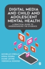 Digital Media and Child and Adolescent Mental Health : A Practical Guide to Understanding the Evidence - Book