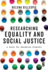 Researching Equality and Social Justice : A Guide For Education Students - Book