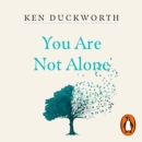 You Are Not Alone : Navigating Mental Illness and the Journey to Recovery - eAudiobook