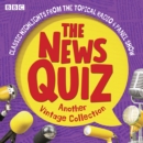 The News Quiz: Another Vintage Collection : Classic highlights from the topical Radio 4 panel show - eAudiobook