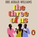 The Three of Us : THE ADDICTIVE READ YOUR NEW YEAR WON'T BE COMPLETE WITHOUT - eAudiobook