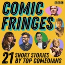 Comic Fringes : 21 short stories by top comedians - eAudiobook
