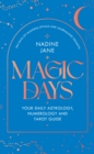 Magic Days : THE PERFECT 2024 GUIDE FOR ASTROLOGY, TAROT AND NUMEROLOGY FANS - eBook