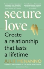 Secure Love : Create a Relationship That Lasts a Lifetime - Book