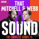 That Mitchell and Webb Sound: The Complete Series 1-5 : The BBC Radio 4 comedy show - eAudiobook