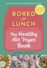 Bored of Lunch: The Healthy Air Fryer Book : THE NO.1 BESTSELLER - eBook