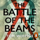 The Battle of the Beams : The secret science of radar that turned the tide of the Second World War - eAudiobook