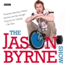 The Jason Byrne Show: The Complete Series 1-3 : BBC Radio Stand-Up Comedy - eAudiobook