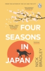 Four Seasons in Japan : From the author of The Cat and The City, 'vibrant and accomplished' David Mitchell, a BBC Radio 2 Book Club Pick - eBook