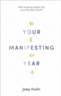 Your Manifesting Year : How to bring magic into your life each month - Book