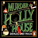 Murder at Holly House : A dazzling Christmas murder mystery from the bestselling author of the DCI Daley series - eAudiobook