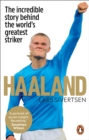 Haaland : The incredible story behind the world’s greatest striker - Book